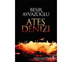 Ateş Denizi - Beşir Ayvazoğlu - Everest Yayınları