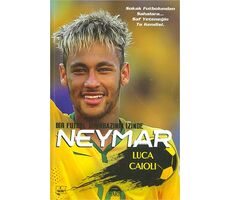 Neymar - Bir Futbol Sihirbazının İzinde - Luca Caioli - Martı Yayınları
