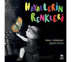 Hayallerin Renkleri - Çiğdem Özcan - İthaki Çocuk Yayınları