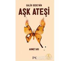 Galib Dede’nin Aşk Ateşi - Ahmet Arı - Profil Kitap