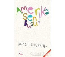 Amerika Sen Busun - İsmail Kılıçarslan - Profil Kitap