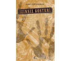 İzinsiz Gösteri - Ahmet Edip Başaran - Profil Kitap