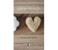 Şeker Kırığı - Zeynep Sati Yalçın - İz Yayıncılık