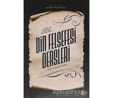 Klasik ve Modern Metinlerle Din Felsefesi Dersleri İçin Yardımcı Kitap