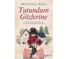 Tutundum Gözlerine - Mustafa Kaya - Eyobi Yayınları