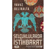 Selçuklularda İstihbarat - Yavuz Delibalta - Yeditepe Yayınevi