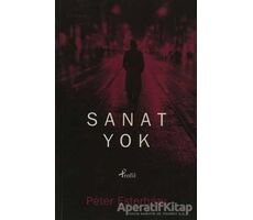 Sanat Yok - Peter Esterhazy - Profil Kitap