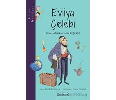 Evliya Çelebi - Seyahatnamenin Peşinde - Feride Kurtulmuş - Ketebe Çocuk