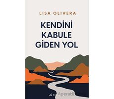 Kendini Kabule Giden Yol - Lisa Olivera - Serenad Yayınevi