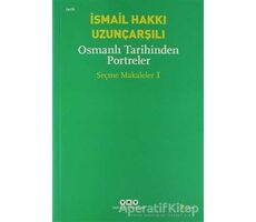 Osmanlı Tarihinden Portreler - İsmail Hakkı Uzunçarşılı - Yapı Kredi Yayınları