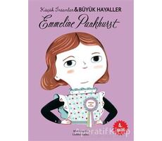 Emmeline Pankhurst - Küçük İnsanlar ve Büyük Hayaller - Lisbeth Kaiser - Martı Çocuk Yayınları