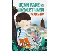 Uçan Fare ile Hayalet Hayri - Karşılaşma - Beyza Akyüz - Tudem Yayınları