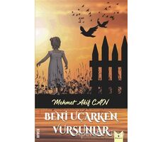 Beni Uçarken Vursunlar - Mehmet Akif Can - Serencam Yayınevi