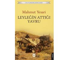 Unutturmadıklarımız Serisi - Leyleğin Attığı Yavru - Mahmut Yesari - Dorlion Yayınları