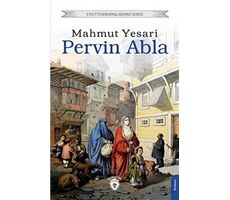 Unutturmadıklarımız Serisi - Pervin Abla - Mahmut Yesari - Dorlion Yayınları