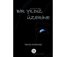 Bir Yıldız Üzerine - Deniz Korkmaz - Elpis Yayınları