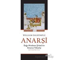 Anarşi: Doğu Hindistan Şirketinin Amansız Yükselişi - William Dalrymple - Albaraka Yayınları