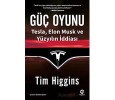 Güç Oyunu: Tesla, Elon Musk ve Yüzyılın İddiası - Tim Higgins - Nova Kitap