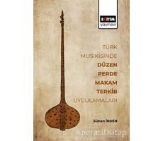 Türk Musikisinde Düzen Perde Makam Terkib Uygulamaları