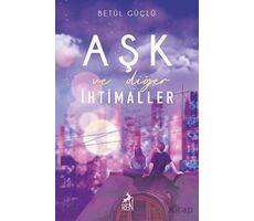 Aşk ve Diğer İhtimaller - Betül Güçlü - Ren Kitap