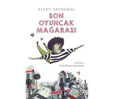 Son Oyuncak Mağarası - Aykut Ertuğrul - Ketebe Çocuk