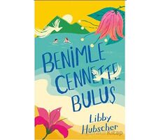 Benimle Cennette Buluş - Libby Hubscher - Ren Kitap