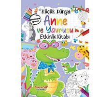 Küçük Dünya - Anne ve Yavrusu - Etkinlik Kitabı - Kolektif - Yumurcak Yayınları