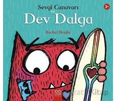 Sevgi Canavarı ve Dev Dalga - Sevgi Canavarı - Rachel Bright - 1001 Çiçek Kitaplar