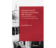 Hindistanda İslama Adanmış Bir Yaşam: Nizameddin Evliya ve Tasavvuf Anlayışı