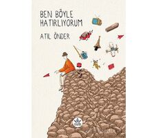 Ben Böyle Hatırlıyorum - Atıl Önder - Elpis Yayınları