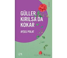 Güller Kırılsa da Kokar - Ayşeli Polat - Nida Yayınları