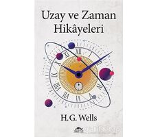 Uzay ve Zaman Hikayeleri - Herbert George Wells - Maya Kitap