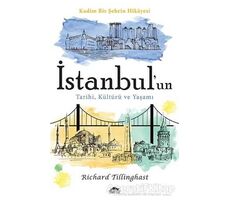 İstanbulun Tarihi, Kültürü ve Yaşamı - Richard Tillinghast - Maya Kitap