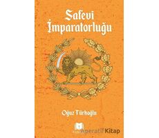 Safevi İmparatorluğu - Oğuz Türkoğlu - Parana Yayınları