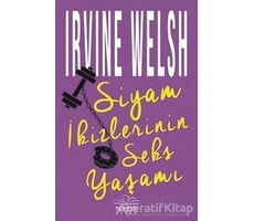 Siyam İkizlerinin Seks Yaşamı - Irvine Welsh - Nemesis Kitap