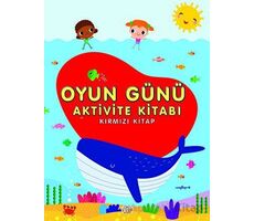 Oyun Günü Aktivite Kitabı Kırmızı Kitap - Kolektif - 0-6 Yaş Yayınları