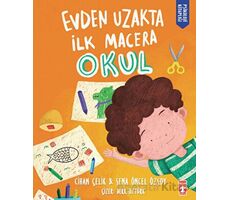 Evden Uzakta İlk Macera: Okul - Cihan Çelik - Timaş Çocuk