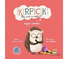 Kirpicik Peki Şimdi Ne Yapacak? Oyun Zamanı - Canan Kuloğlu - Sincap Kitap