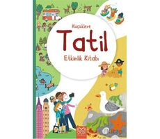 Küçüklere Tatil Etkinlik Kitabı - Rebecca Gilpin - 1001 Çiçek Kitaplar