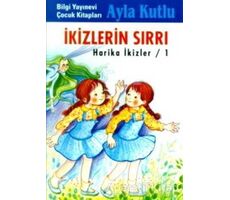 İkizlerin Sırrı Harika İkizler / 1 - Ayla Kutlu - Bilgi Yayınevi