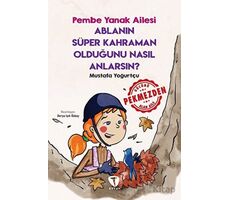 Ablanın Süper Kahraman Olduğunu Nasıl Anlarsın? Pembe Yanak Ailesi