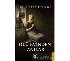 Ölü Evinden Anılar - Fyodor Mihayloviç Dostoyevski - Dorlion Yayınları