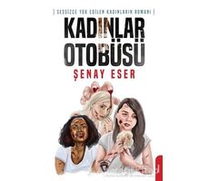 Kadınlar Otobüsü - Şenay Eser - Dorlion Yayınları