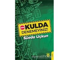 Okulda Denemeyiniz! - Süeda Uçkun - Dorlion Yayınları