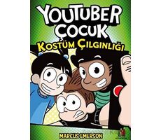 Youtuber Çocuk: Kostüm Çılgınlığı - Marcus Emerson - Orman Kitap