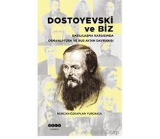Dostoyevski ve Biz - Nurcan Özkaplan Yurdakul - Hece Yayınları