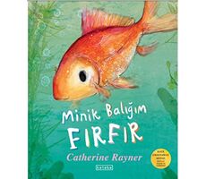 Minik Balığım Fırfır - Catherine Rayner - Ketebe Çocuk