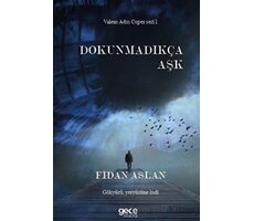 Dokunmadıkça Aşk - Fidan Aslan - Gece Kitaplığı