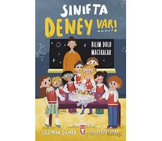 Sınıfta Deney Var! - Bilim Dolu Maceralar - Süleyman Dilmen - Timaş Çocuk