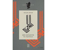 Bin Hüseyin: Nam-ı Diğer Battalname - Hasan Aycın - Ketebe Yayınları